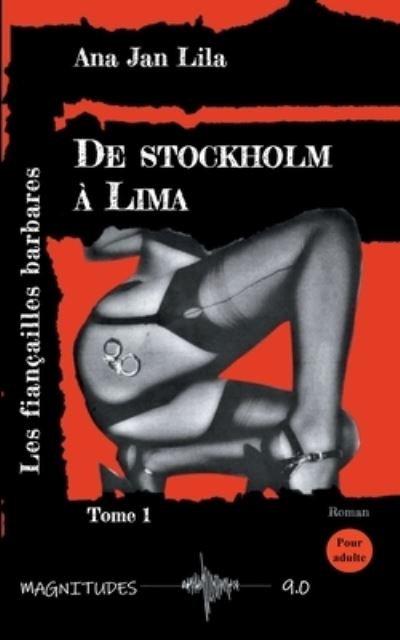 Cover for Ana Jan Lila · De Stockholm a Lima: Tome 1: Les fiancailles barbares (Paperback Book) (2020)