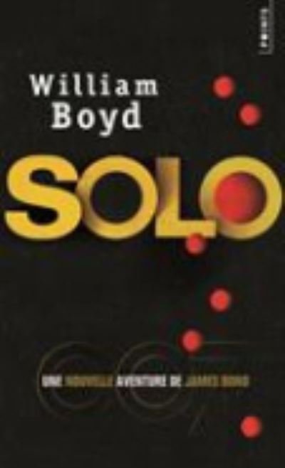 Cover for William Boyd · Solo: une nouvelle aventure de James Bond (Paperback Book) (2015)