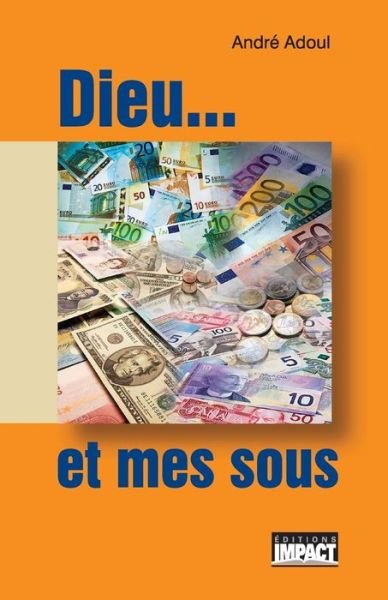 Cover for Andr Adoul · Dieu... Et Mes Sous (Paperback Book) (2018)