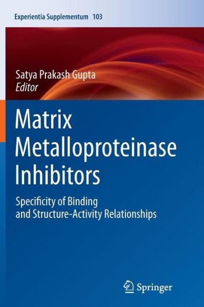 Cover for Satya Prakash Gupta · Matrix Metalloproteinase Inhibitors: Specificity of Binding and Structure-Activity Relationships - Experientia Supplementum (Pocketbok) [2012 edition] (2014)