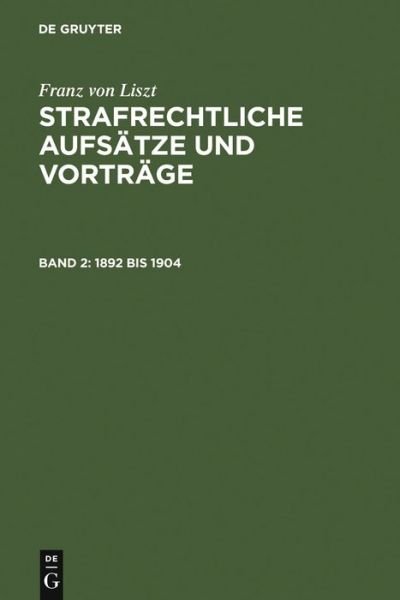 Strafrechtliche Aufsätze.2 - Liszt - Books - De Gruyter - 9783110011647 - April 1, 1970