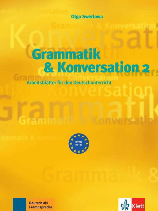 Grammatik & Konversation: Buch 2 - Olga Swerlova - Książki - Klett (Ernst) Verlag,Stuttgart - 9783126063647 - 4 lutego 2013