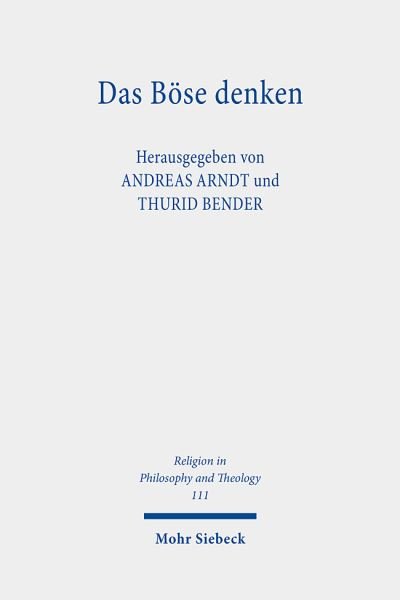 Cover for Andreas Arndt · Das Boese denken: Zum Problem des Boesen in der Klassischen Deutschen Philosophie - Religion in Philosophy and Theology (Paperback Bog) (2021)