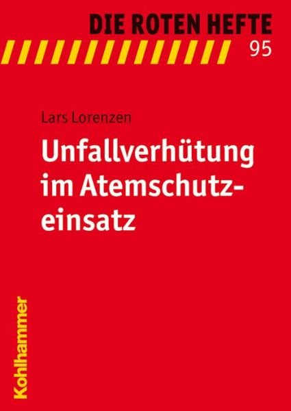 Cover for Lars Lorenzen · Unfallverhuetung Im Atemschutzeinsatz (Die Roten Hefte) (German Edition) (Paperback Book) [German, 1. Auflage. edition] (2011)