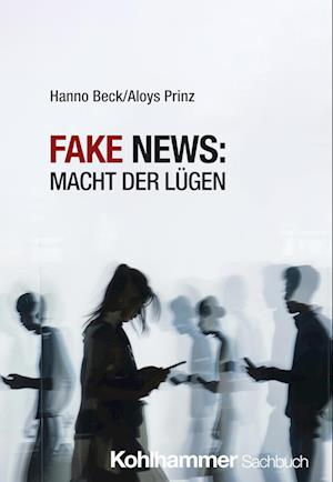 Fake News - Hanno Beck - Książki - Kohlhammer Verlag - 9783170437647 - 18 września 2024