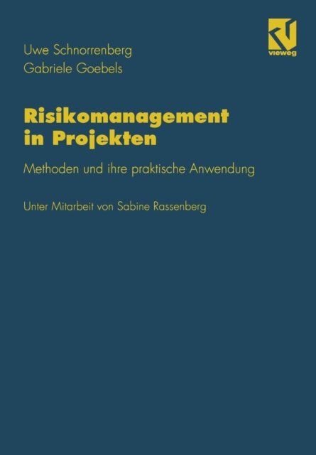 Cover for Gabriele Goebels · Risikomanagement in Projekten: Methoden Und Ihre Praktische Anwendung (Paperback Bog) [Softcover Reprint of the Original 1st 1997 edition] (2012)