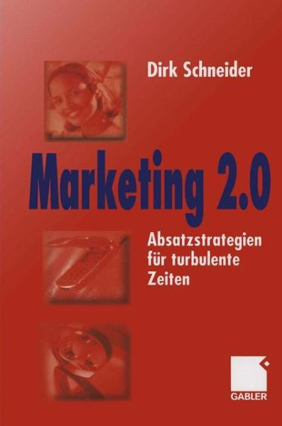 Cover for Dirk Schneider · Marketing 2.0 (Paperback Book) [Softcover reprint of the original 1st ed. 2001 edition] (2012)