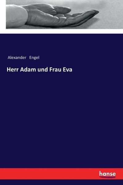Herr Adam und Frau Eva - Engel - Bøker -  - 9783337355647 - 13. januar 2018