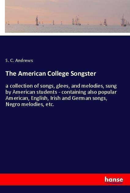Cover for Andrews · The American College Songster (Bog)
