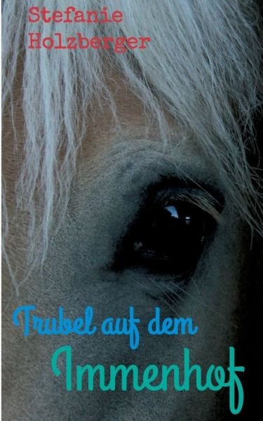 Cover for Holzberger · Trubel auf dem Immenhof (Book) (2020)
