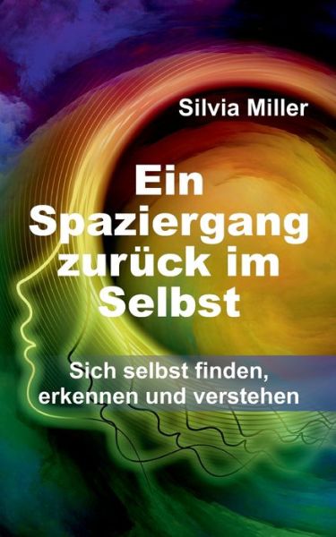 Cover for Silvia Miller · Ein Spaziergang zuruck im Selbst (Paperback Book) (2021)