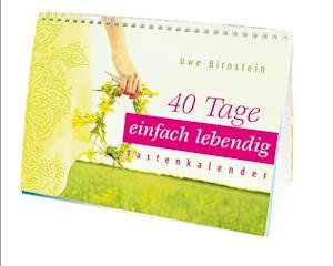 Cover for Uwe Birnstein · 40 Tage einfach lebendig (Kalender) (2015)