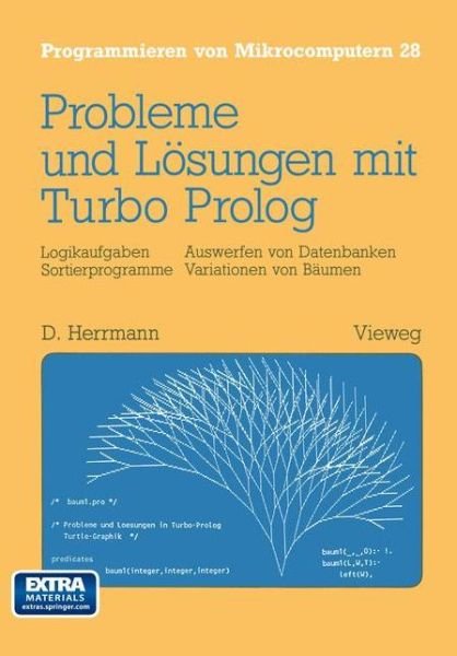 Cover for Dietmar Herrmann · Probleme Und Losungen Mit Turbo-prolog: Logikaufgaben Sortierprogramme Auswerfen Von Datenbanken Variationen Von Baumen - Programmieren Von Mikrocomputern (Taschenbuch) [German, 1988 edition] (1988)