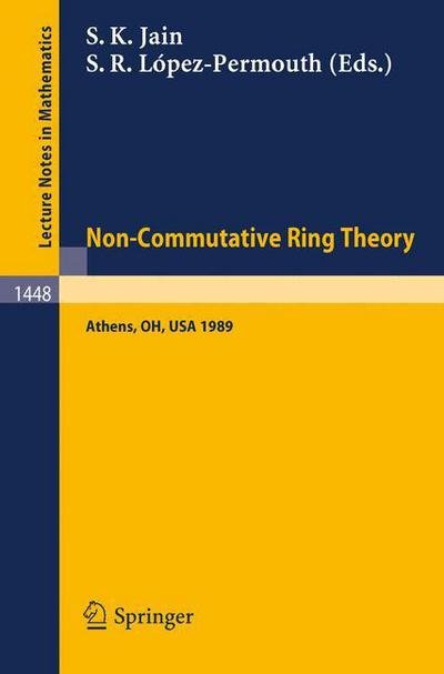 Cover for Surender K Jain · Noncommutative Ring Theory: Proceedings of a Conference Held in Athens, Ohio, Sept. 29-30, 1989 - Lecture Notes in Mathematics (Paperback Book) (1990)