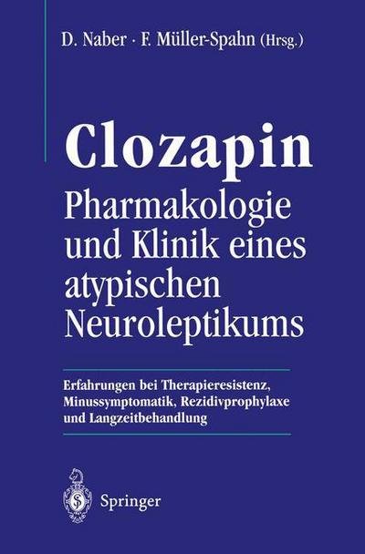 Cover for D Naber · Clozapin Pharmakologie Und Klinik Eines Atypischen Neuroleptikums (Paperback Book) (1994)