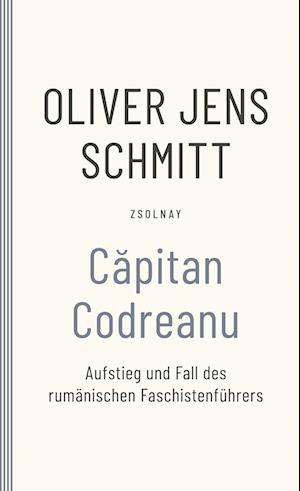 Cover for Oliver Jens Schmitt · Capitan Codreanu (Bok) (2016)