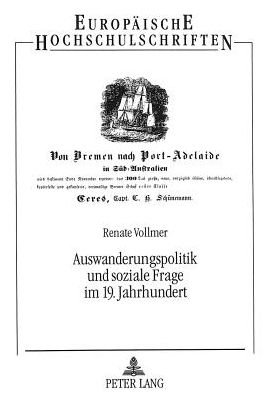 Cover for Vollmer Renate Vollmer · Auswanderungspolitik und soziale Frage im 19. Jahrhundert: Staatlich gefoerderte Auswanderung aus der Berghauptmannschaft Clausthal nach Suedaustralien, Nord- und Suedamerika 1848-1854 (Paperback Book) (1995)