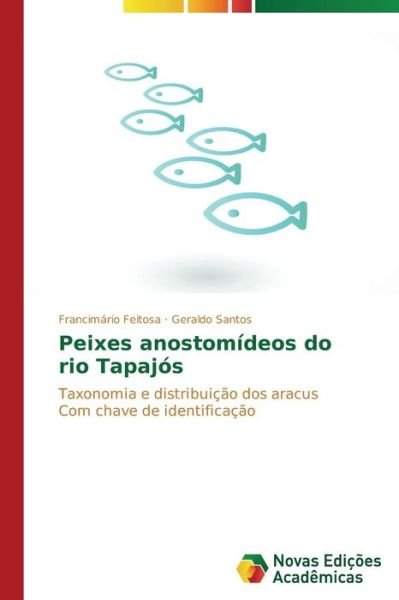 Cover for Geraldo Santos · Peixes Anostomídeos Do Rio Tapajós: Taxonomia E Distribuição Dos Aracus  Com Chave De Identificação (Paperback Book) [Portuguese edition] (2014)