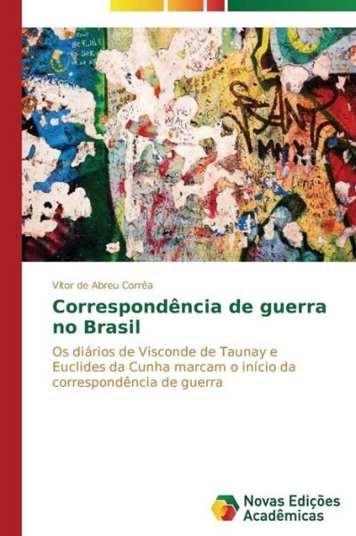 Cover for De Abreu Corrêa Vítor · Correspondência De Guerra No Brasil (Paperback Book) [Portuguese edition] (2014)