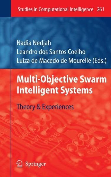 Cover for Nadia Nedjah · Multi-Objective Swarm Intelligent Systems: Theory &amp; Experiences - Studies in Computational Intelligence (Hardcover Book) [2010 edition] (2009)