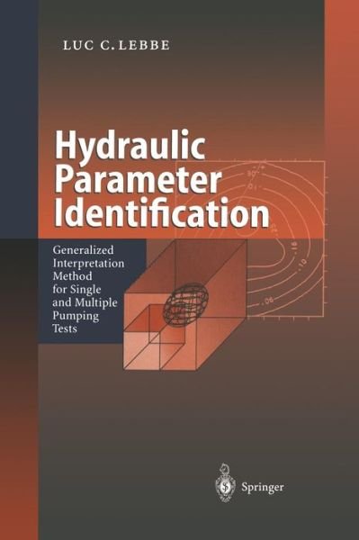 Cover for Luc C. Lebbe · Hydraulic Parameter Identification: Generalized Interpretation Method for Single and Multiple Pumping Tests (Paperback Bog) [Softcover reprint of the original 1st ed. 1999 edition] (2011)