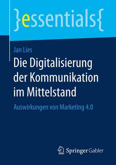 Die Digitalisierung der Kommunikat - Lies - Books -  - 9783658173647 - April 4, 2017