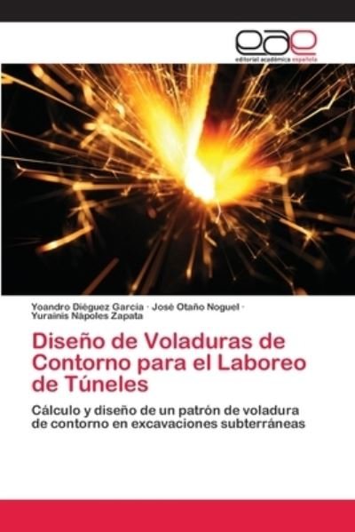 Cover for Yoandro Diéguez García · Diseno de Voladuras de Contorno para el Laboreo de Tuneles (Taschenbuch) (2013)