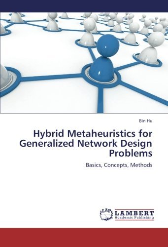 Cover for Bin Hu · Hybrid Metaheuristics for Generalized Network Design Problems: Basics, Concepts, Methods (Paperback Book) (2012)
