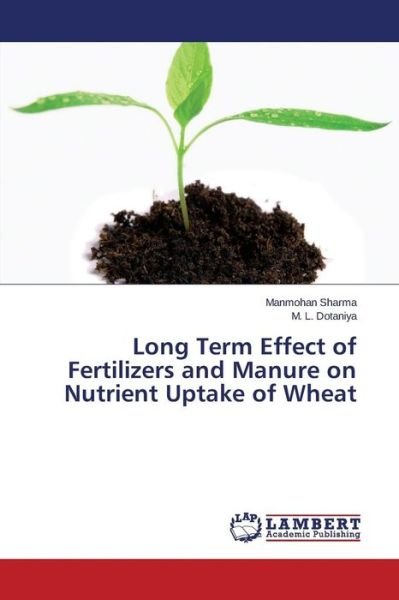 Cover for Dotaniya M. L. · Long Term Effect of Fertilizers and Manure on Nutrient Uptake of Wheat (Pocketbok) (2014)