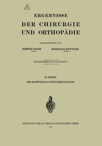 Cover for H Seidel · Die Habituelle Schulterluxation - Ergebnisse Der Chirurgie Und Orthopadie (Paperback Bog) [1918 edition] (1918)