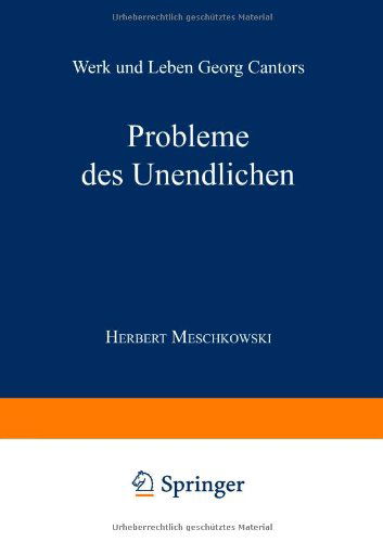 Probleme Des Unendlichen: Werk Und Leben Georg Cantors - Herbert Meschkowski - Books - Vieweg+teubner Verlag - 9783663010647 - 1967