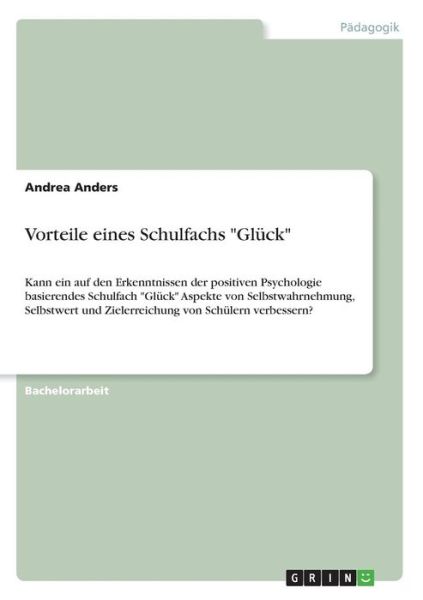 Cover for Anders · Vorteile eines Schulfachs &quot;Glück (Book)