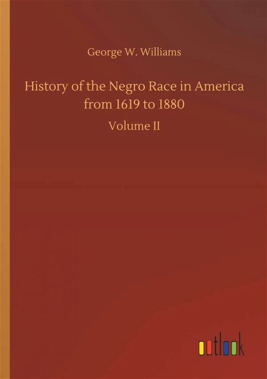 Cover for Williams · History of the Negro Race in A (Bok) (2018)