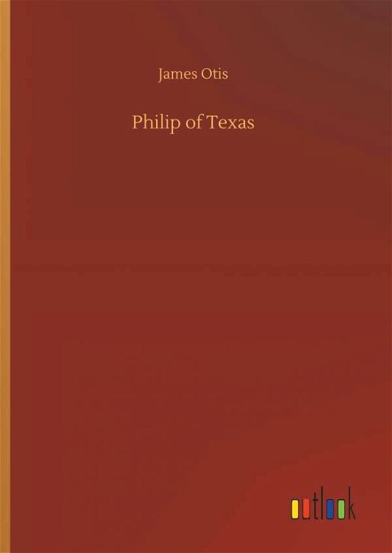 Cover for Otis · Philip of Texas (Bok) (2018)