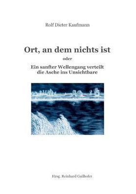 Ort, an dem nichts ist - Kaufmann - Książki -  - 9783743929647 - 18 lipca 2017