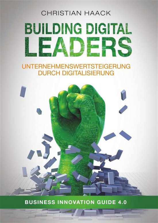 Cover for Haack · Building Digital Leaders (Book)