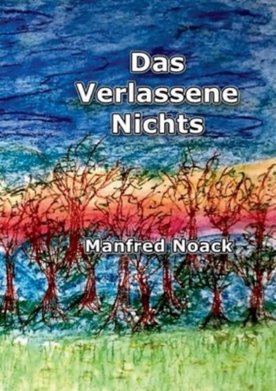 Cover for Noack · Das Verlassene Nichts (Book) (2020)