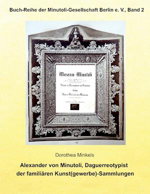 Cover for Dorothea Minkels · Alexander von Minutoli (Hardcover Book) (2021)