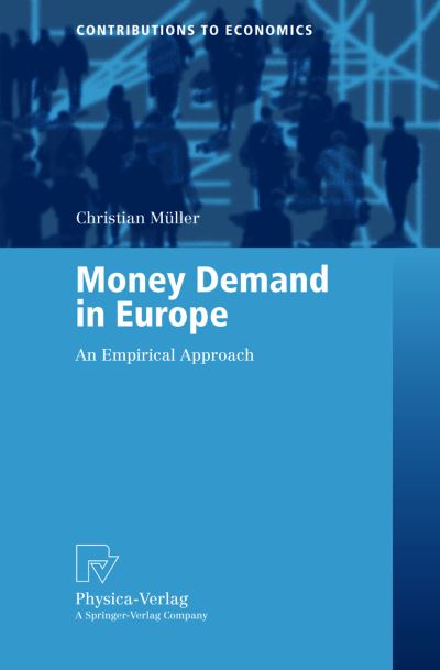 Cover for Christian Muller · Money Demand in Europe: An Empirical Approach - Contributions to Economics (Paperback Book) [Softcover reprint of the original 1st ed. 2003 edition] (2003)