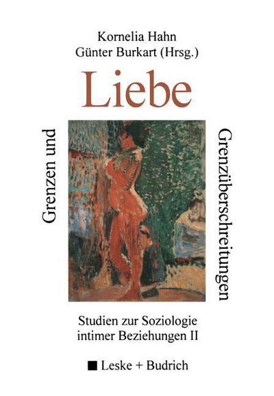 Cover for Kornelia Hahn · Grenzen Und Grenzuberschreitungen Der Liebe: Studien Zur Soziologie Intimer Beziehungen II (Paperback Book) [2000 edition] (2000)