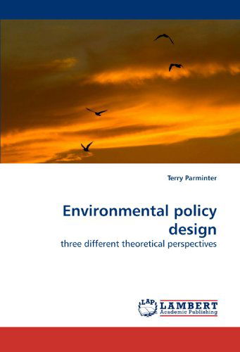 Cover for Terry Parminter · Environmental Policy Design: Three Different Theoretical Perspectives (Taschenbuch) (2009)