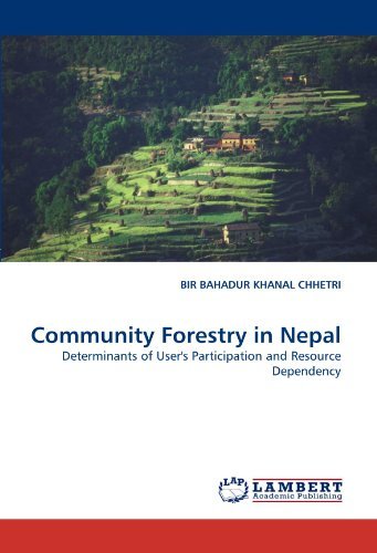 Cover for Bir Bahadur Khanal Chhetri · Community Forestry in Nepal: Determinants of User's Participation and Resource Dependency (Paperback Book) (2010)