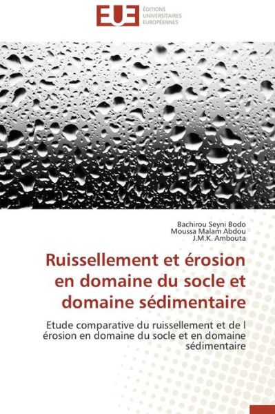 Cover for J.m.k. Ambouta · Ruissellement et Érosion en Domaine Du Socle et Domaine Sédimentaire: Etude Comparative Du Ruissellement et De L Érosion en Domaine Du Socle et en Domaine Sédimentaire (Paperback Book) [French edition] (2018)