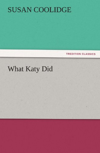 Cover for Susan Coolidge · What Katy Did (Tredition Classics) (Paperback Book) (2011)