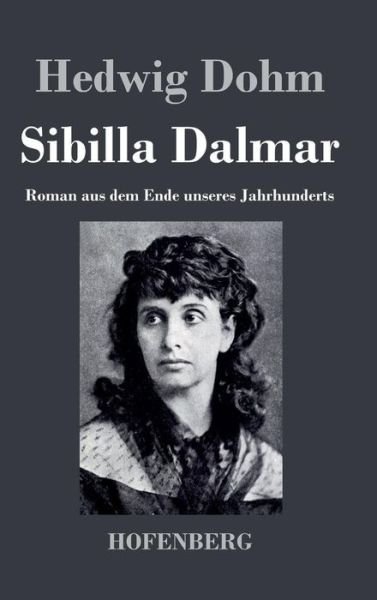Cover for Hedwig Dohm · Sibilla Dalmar (Innbunden bok) (2015)