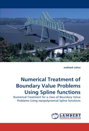 Cover for Waheed Zahra · Numerical Treatment of Boundary Value Problems Using Spline Functions: Numerical Treatment for a Class of Boundary Value Problems Using Nonpolynomial Spline Functions (Taschenbuch) (2010)