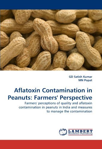 Cover for Mn Popat · Aflatoxin Contamination in Peanuts: Farmers' Perspective: Farmers' Perceptions of Quality and Aflatoxin Contamination in Peanuts in India and Measures to Manage the Contamination (Paperback Bog) (2011)