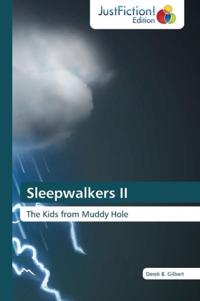 Cover for Derek B. Gilbert · Sleepwalkers Ii: the Kids from Muddy Hole (Paperback Book) (2013)