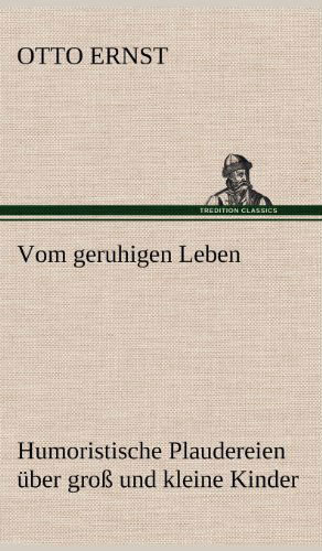 Cover for Otto Ernst · Vom Geruhigen Leben (Hardcover Book) [German edition] (2012)