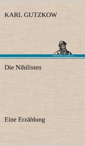 Cover for Karl Gutzkow · Die Nihilisten (Hardcover Book) [German edition] (2012)